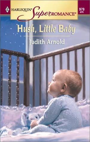 Hush, Little Baby: The Daddy School (Harlequin Superromance No. 979)