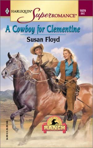 A Cowboy for Clementine: Home on the Ranch (Harlequin Superromance No. 1029)