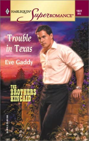 Trouble in Texas: The Brothers Kincaid, Book 1 (Harlequin Superromance, No 1031)