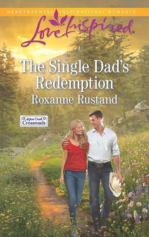 The Single Dad's Redemption (Aspen Creek Crossroads)