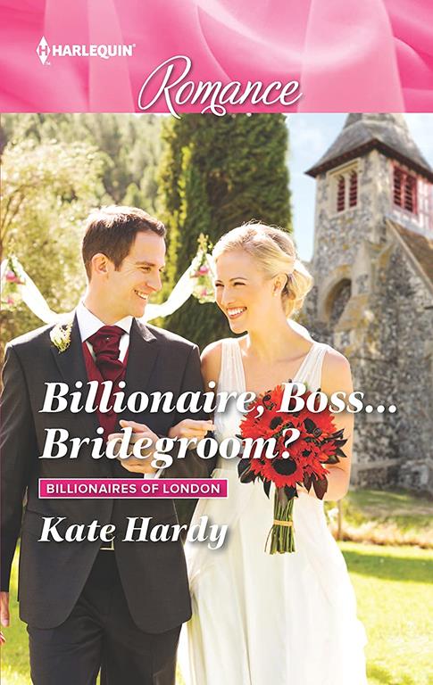 Billionaire, Boss...Bridegroom? (Billionaires of London)