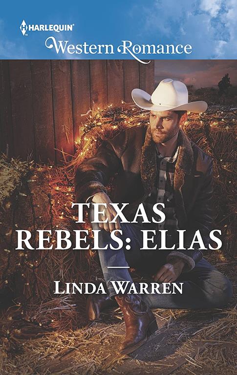 Texas Rebels: Elias (Texas Rebels, 7)