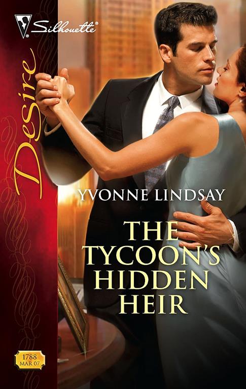 The Tycoon's Hidden Heir (Silhouette Desire #1788)