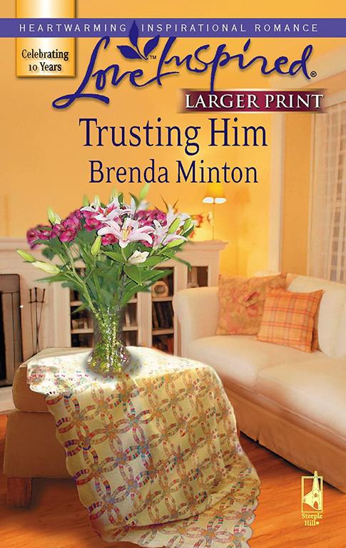 Trusting Him (Larger Print Love Inspired #410)