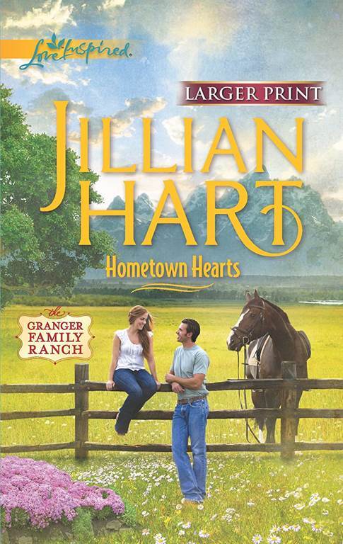Hometown Hearts (The Granger Family Ranch)