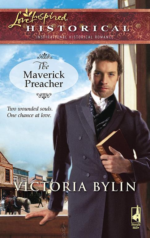 The Maverick Preacher (The Women of Swan's Nest, Book 1) (Steeple Hill Love Inspired Historical #25)