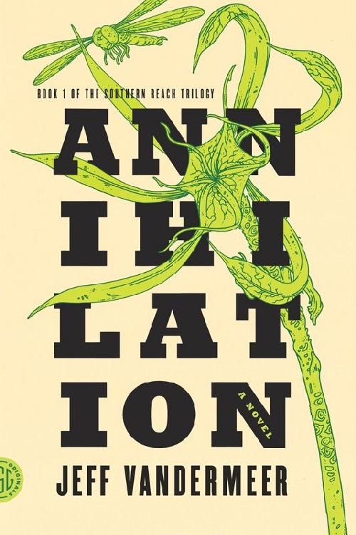 ANNIHILATION (The Southern Reach Trilogy, 1)