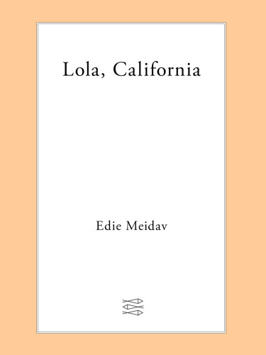 Lola, California: A Novel