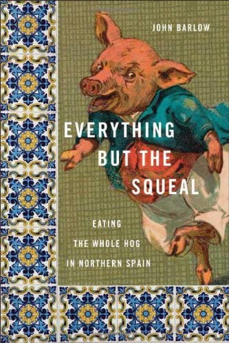 Everything but the Squeal: Eating the Whole Hog in Northern Spain