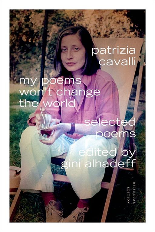 My Poems Won't Change the World: Selected Poems (Italian and English Edition)