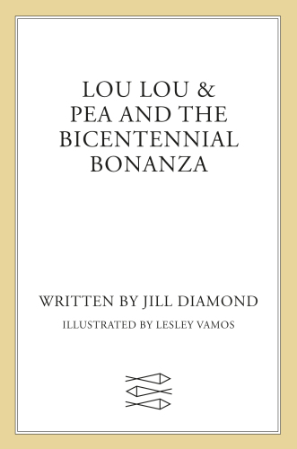 Lou Lou and Pea and the Bicentennial Bonanza