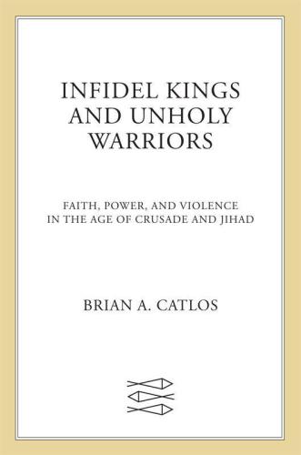 Infidel Kings and Unholy Warriors