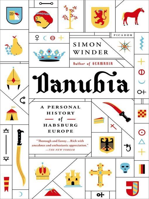 Danubia--A Personal History of Habsburg Europe