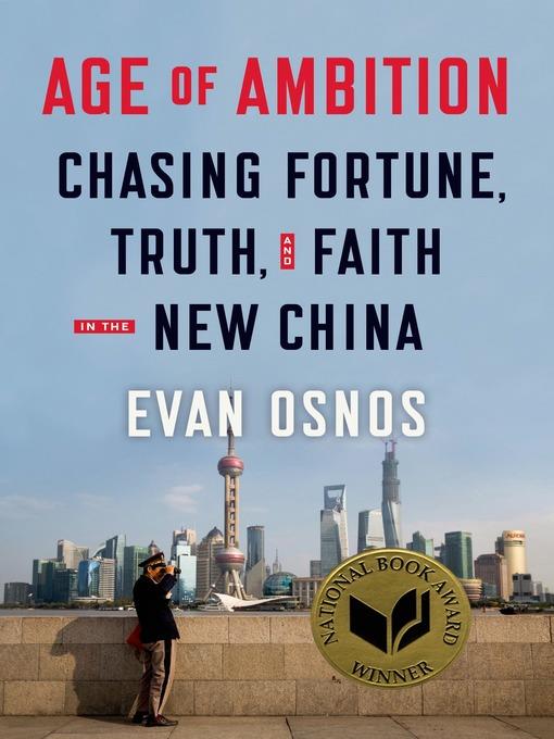 Age of Ambition--Chasing Fortune, Truth, and Faith in the New China