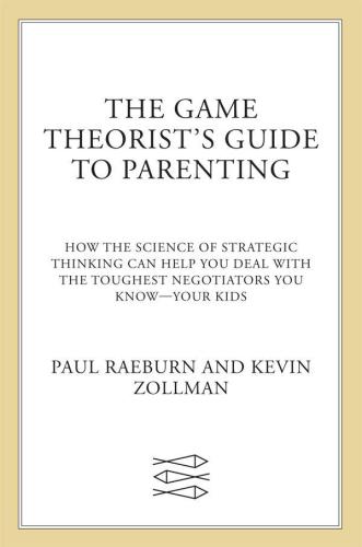 The Game Theorist's Guide to Parenting