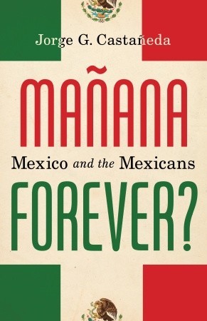 Mañana Forever? Mexico and the Mexicans