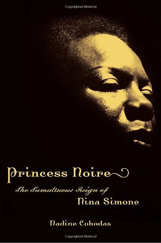 Princess Noire: The Tumultuous Reign of Nina Simone