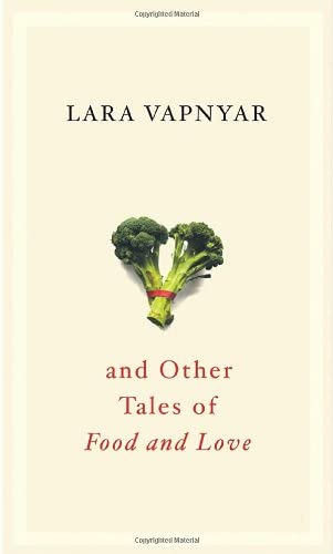 Broccoli and Other Tales of Food and Love