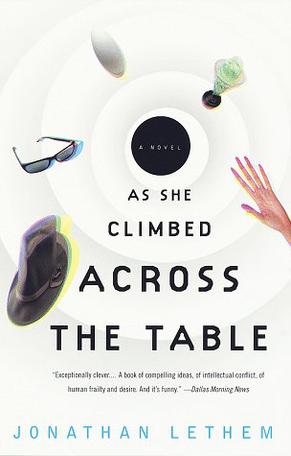 As She Climbed Across the Table: A Novel