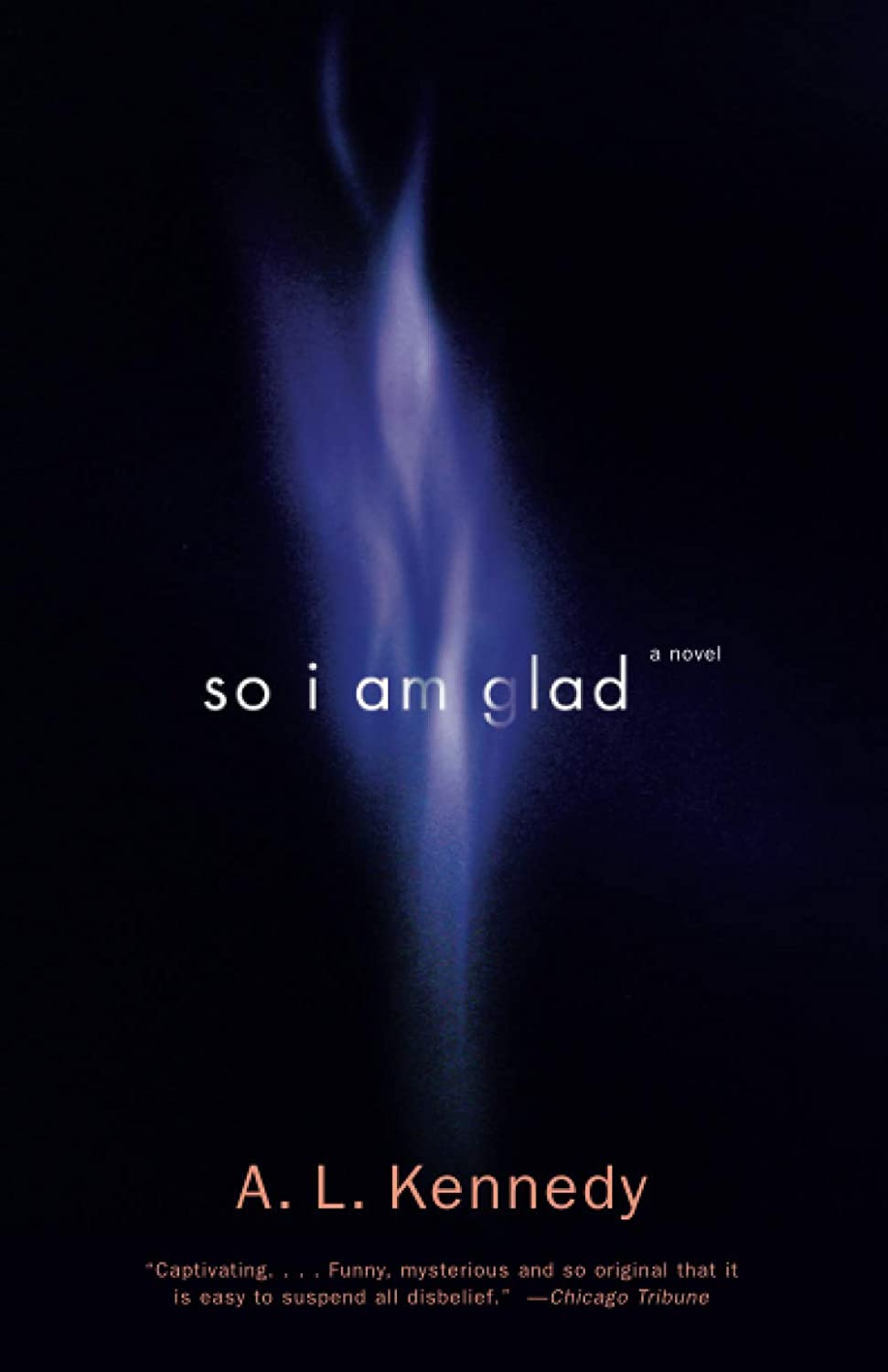 So I Am Glad: A Novel