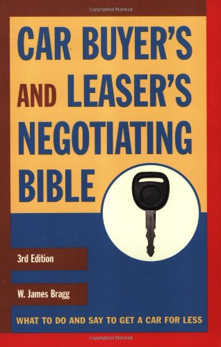 Car Buyer's and Leaser's Negotiating Bible