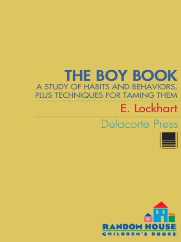 The Boy Book: A Study of Habits and Behaviors, Plus Techniques for Taming Them