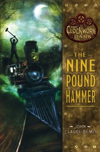 The Nine Pound Hammer (The Clockwork Dark, Book 1)