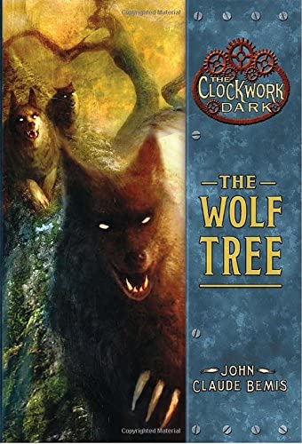 The Wolf Tree (The Clockwork Dark, Book 2)