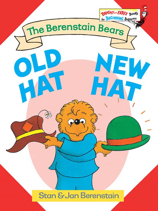 The Berenstain Bears Old Hat New Hat