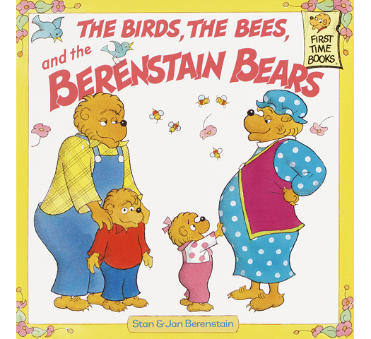 The Birds, the Bees, and the Berenstain Bears