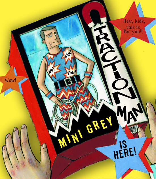 Traction Man is Here!