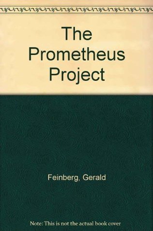 The Prometheus Project, Mankind's Search for Long-Range Goals