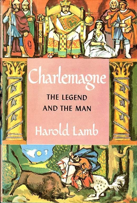 Charlemagne: The Legend and the Man