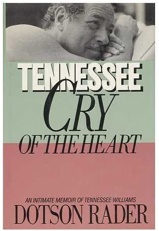 Tennessee: Cry of the Heart/an Intimate Memoir of Tennessee Williams