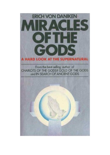 Miracles of the Gods: A New Look at the Supernatural