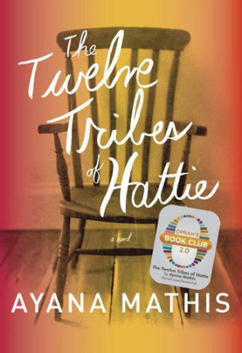 The Twelve Tribes of Hattie (Oprah's Book Club 2.0)