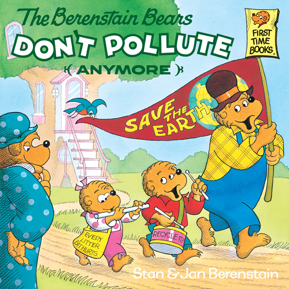 The Berenstain Bears Don't Pollute (Anymore)