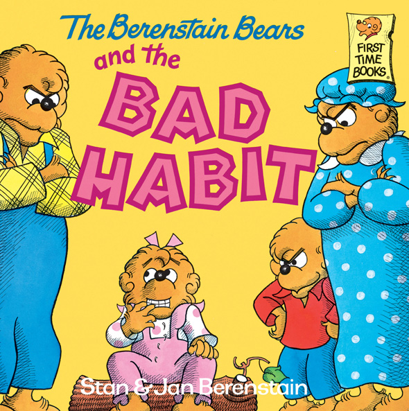 The Berenstain Bears and the Bad Habit