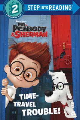 Time-Travel Trouble! (Mr. Peabody &amp; Sherman)