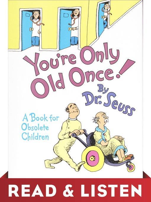 You're Only Old Once!
