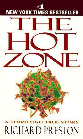 The Hot Zone: The Terrifying True Story of the Origins of the Ebola Virus