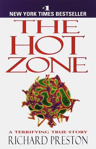 The Hot Zone: The Terrifying True Story of the Origins of the Ebola Virus