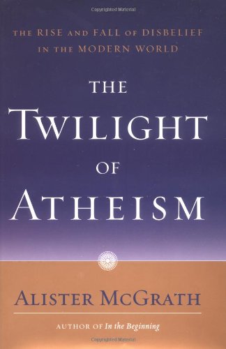 The Twilight of Atheism