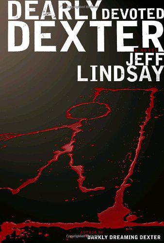 Dearly Devoted Dexter: A Novel