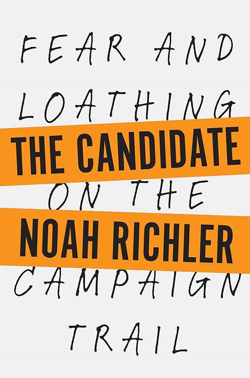 The Candidate: Fear and Loathing on the Campaign Trail