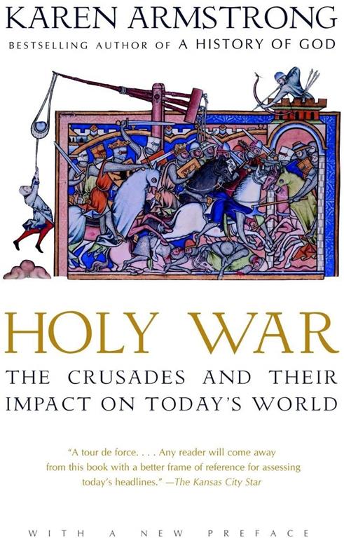 Holy War: The Crusades and Their Impact on Today's World