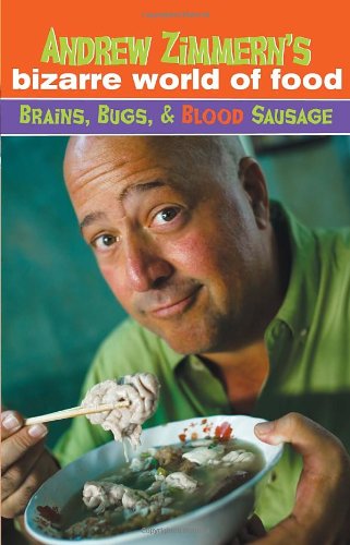 Andrew Zimmern's Bizarre World of Food