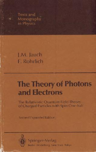 The Theory of Photons and Electrons (Texts &amp; Monographs in Physics)