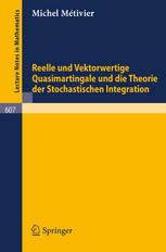 Reelle Und Vektorwertige Quasimartingale Und Die Theorie Der Stochastischen Integration