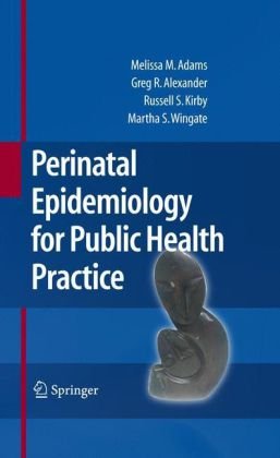 Perinatal Epidemiology for Public Health Practice